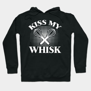 Kiss My Whisk - Cook Hoodie